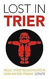 Lost in Trier: neue Stadtgeschichten