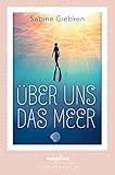 Über uns das Meer