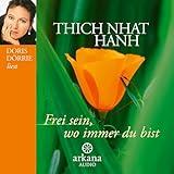 Frei sein, wo immer du bist