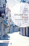 Ein Jahr auf Ibiza: Reise in den Alltag