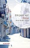 Ein Jahr auf Ibiza: Reise in den Alltag 