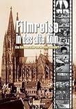 Filmreise in das alte Köln