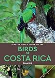 A naturalist's guide to the birds of Costa Rica