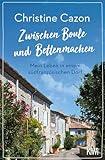 Zwischen Boule und Bettenmachen: Mein Leben in einem südfranzösischen Dorf