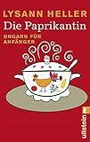 Die Paprikantin - Ungarn für Anfänger