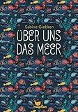 Über uns das Meer